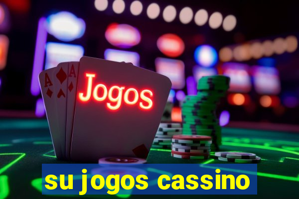 su jogos cassino